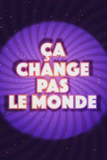 Ça change pas le monde Poster