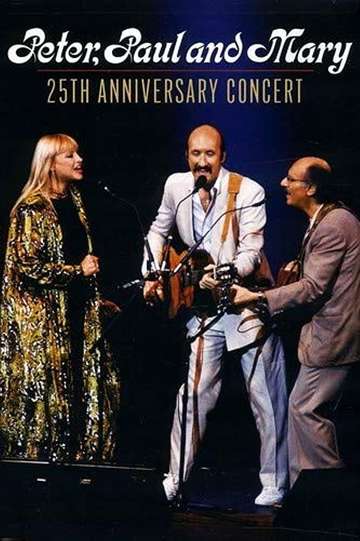 Peter Paul and Mary 25th Anniversary Concert