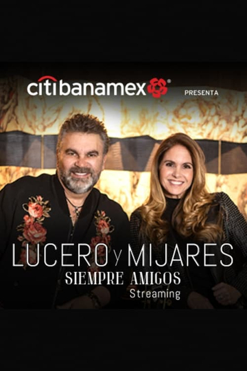 Lucero y Mijares Siempre Amigos