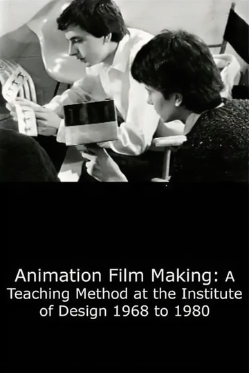 Animation Film Making: A Teaching Method at the Institute of Design 1968 to 1980 Poster