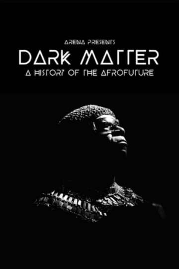 Dark Matter A History of the Afrofuture Poster