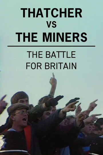 Thatcher vs The Miners The Battle for Britain