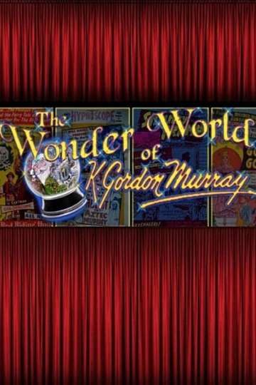 The Wonder World of K Gordon Murray Poster