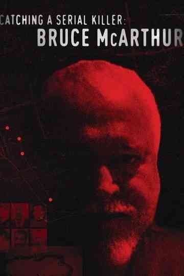 Catching a Serial Killer: Bruce McArthur