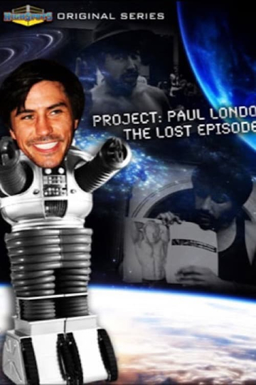 Project Paul London  The Lost Episodes