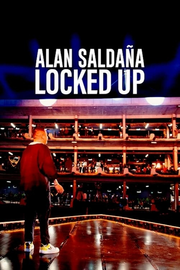 Alan Saldaña: Locked Up