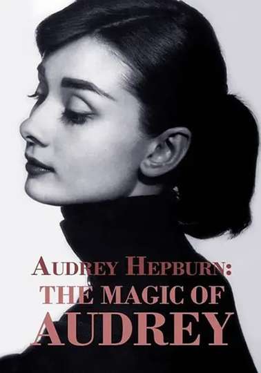 Audrey Hepburn The Magic Of Audrey