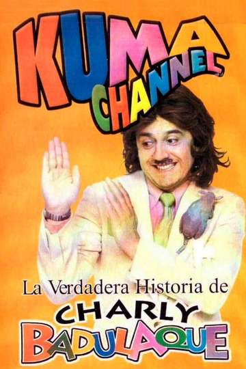Kuma Channel La verdadera historia de Charly Badulaque