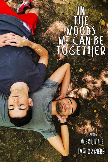 In The Woods We Can Be Together