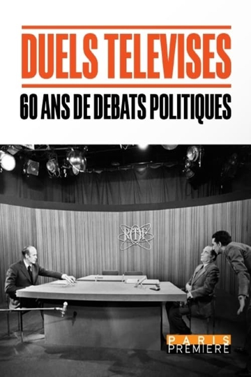 Duels télévisés 60 ans de débats politiques