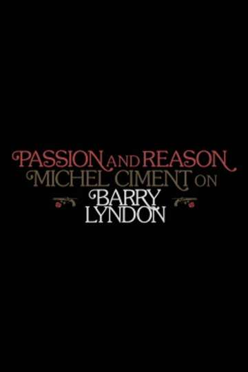 Passion and Reason Michel Ciment on Barry Lyndon Poster