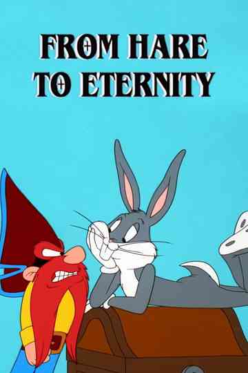 From Hare to Eternity
