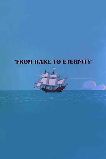 From Hare to Eternity