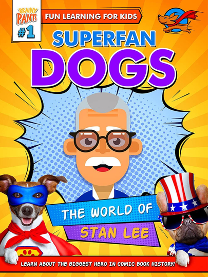 Superfan Dogs The World Of Stan Lee