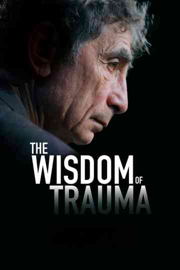 The Wisdom of Trauma