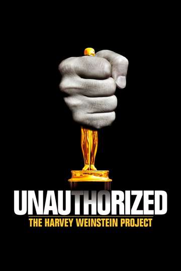 Unauthorized: The Harvey Weinstein Project Poster