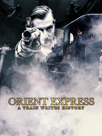 Orient Express: A Train Writes History