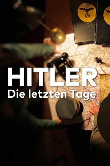 Hitler  Die letzten Tage