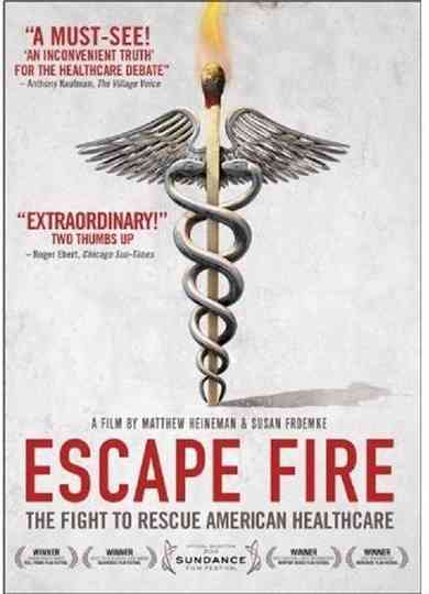Escape Fire The Fight to Rescue American Healthcare
