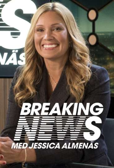 Breaking News with Jessica Almenäs Poster