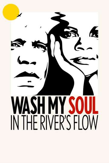 Wash My Soul in the Rivers Flow Poster