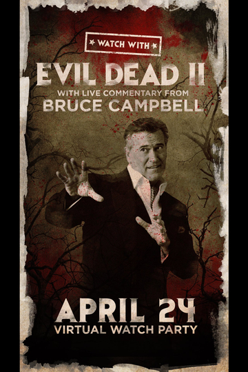 Watch With Bruce Campbell presents Evil Dead II