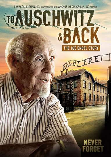 To Auschwitz and Back The Joe Engel Story Poster