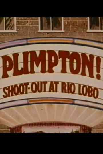 Plimpton! Shoot-Out at Rio Lobo
