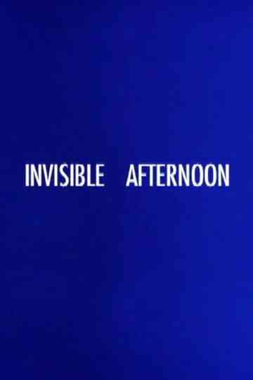 Invisible Afternoon