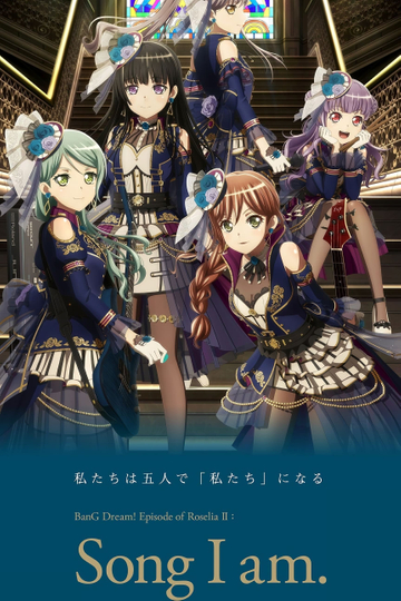 BanG Dream! Episode of Roselia II: Song I am. Poster