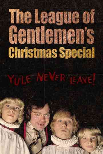 The League of Gentlemen's Christmas Special: Yule Never Leave! Poster