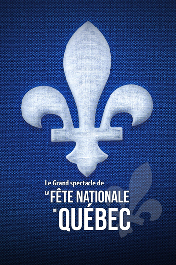 Le Grand spectacle de la Fête nationale du Québec 2021 Poster