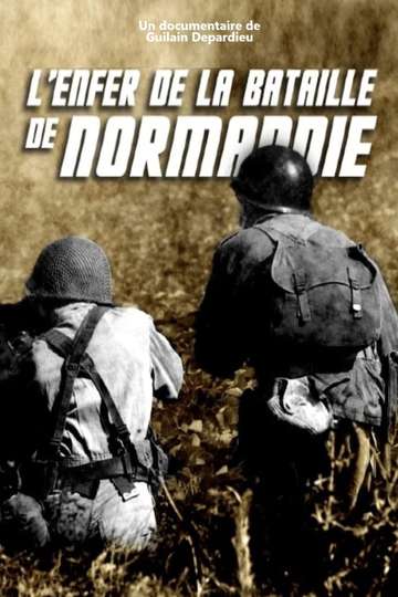 LEnfer de la bataille de Normandie