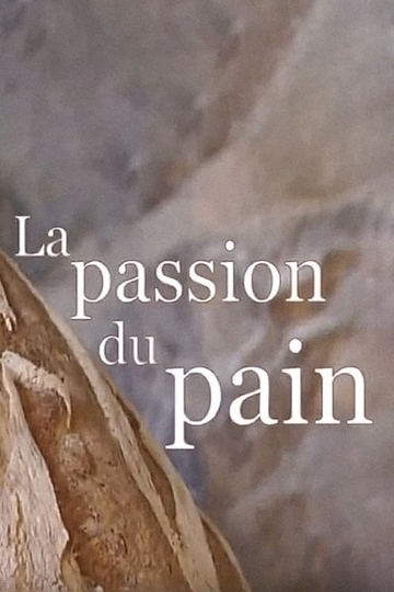 La passion du pain Poster