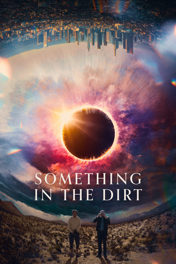 Something in the Dirt Poster