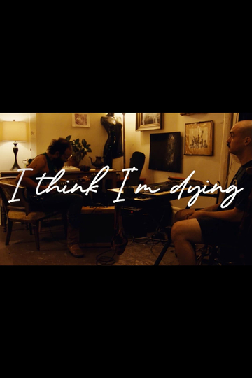 I Think Im Dying Poster