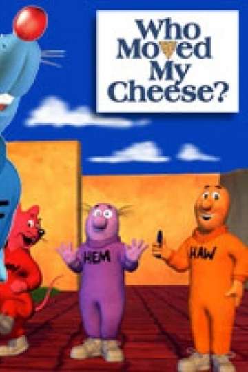 Who Moved My Cheese? The Movie