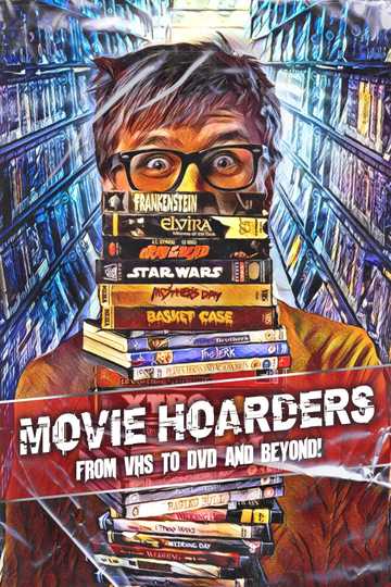 Movie Hoarders: From VHS to DVD and Beyond! Poster