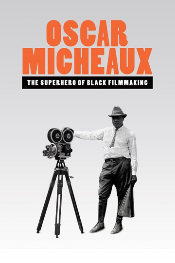 Oscar Micheaux: The Superhero of Black Filmmaking Poster