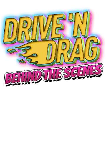 Drive N Drag 2021 Behind The Scenes Poster