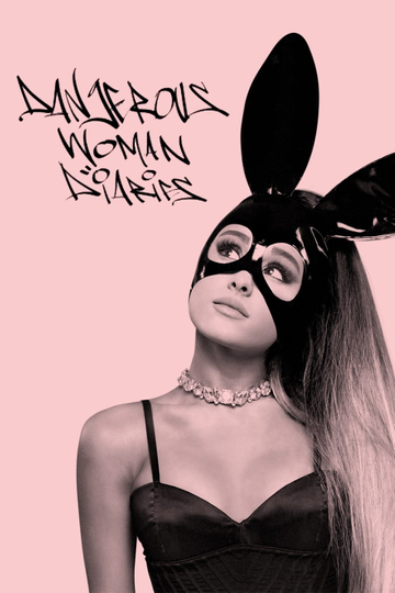 Ariana Grande: Dangerous Woman Diaries