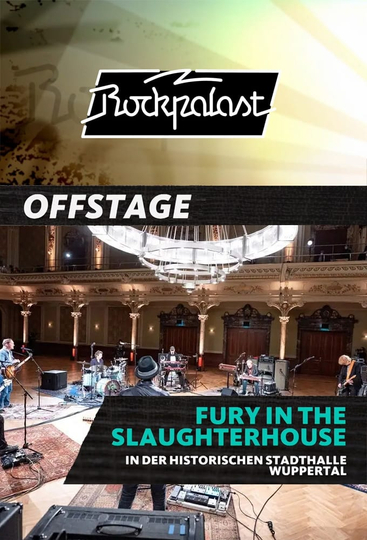 Fury In The Slaughterhouse  Rockpalast OFFSTAGE in der Historischen Stadthalle Wuppertal