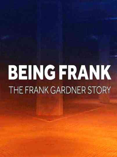 Being Frank - The Frank Gardner Story Poster