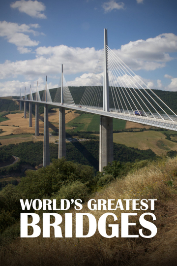 World's Greatest Bridges