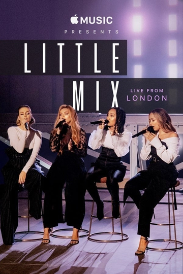 Apple Music Presents Little Mix  Live from London Poster