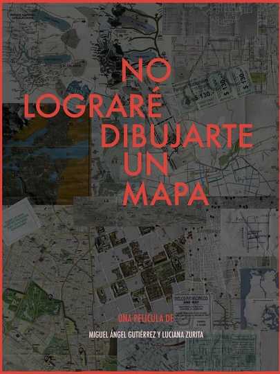 No lograré dibujarte un mapa