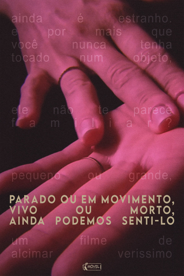 Parado ou em movimento vivo ou morto ainda podemos sentilo Poster