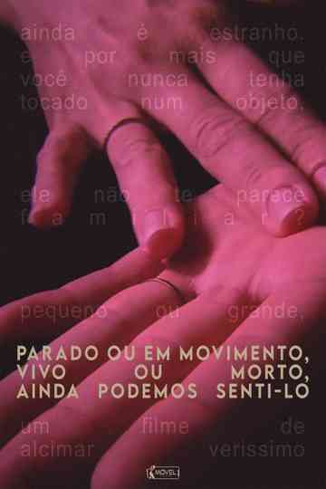 Parado ou em movimento vivo ou morto ainda podemos sentilo
