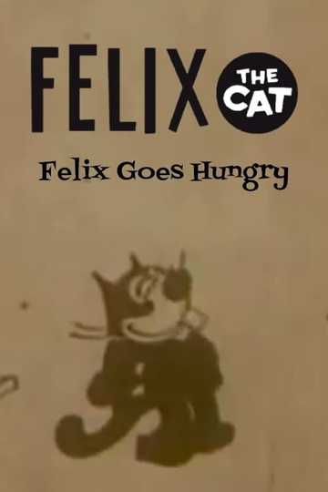 Felix Goes Hungry Poster