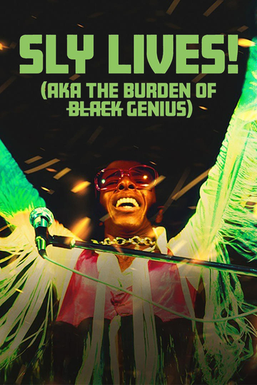 SLY LIVES! (aka The Burden of Black Genius) Poster